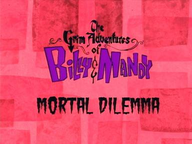 Las macabras aventuras de Billy y Mandy 1x5