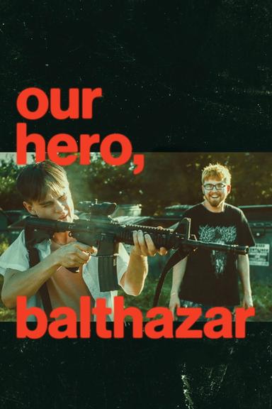 Our Hero, Balthazar
